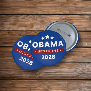 Obama 2028 Let’s Fix This Button – Political Campaign Pin