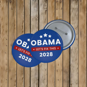 Obama 2028 Let’s Fix This Button – Political Campaign Pin