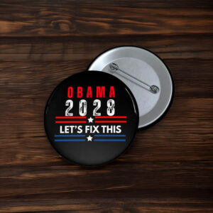 Obama 2028 Let’s Fix This Pins – Political Campaign Button