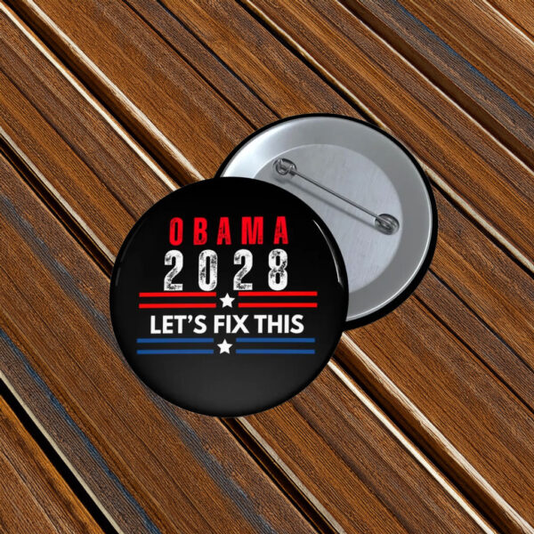 Obama 2028 Let’s Fix This Pins – Political Campaign Button