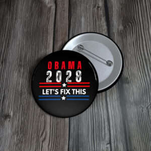 Obama 2028 Let’s Fix This Pins – Political Campaign Button