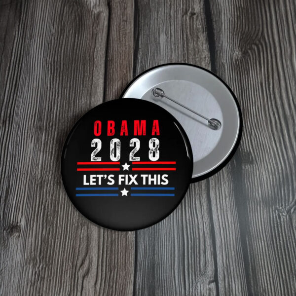 Obama 2028 Let’s Fix This Pins – Political Campaign Button