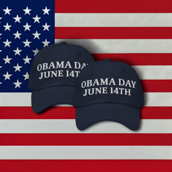 Obama Day June 14th Hat – Embroidered Obama Appreciation Cap
