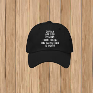 Obama Are You Coming Home Soon Hat