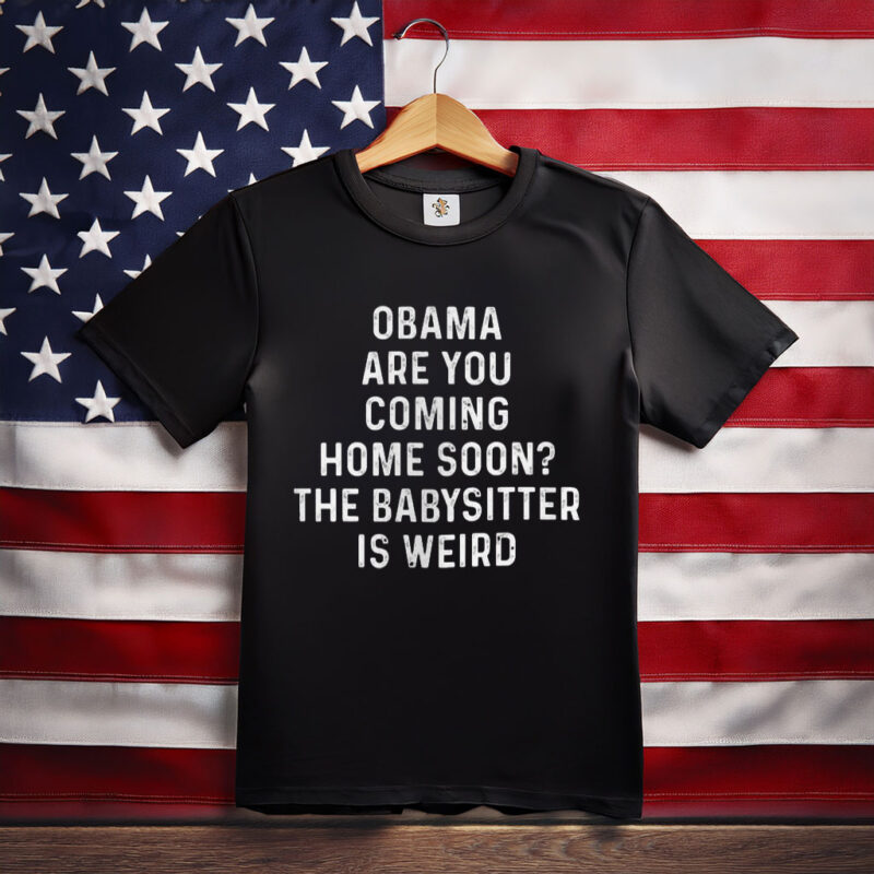 Obama Are You Coming Home Soon Shirt