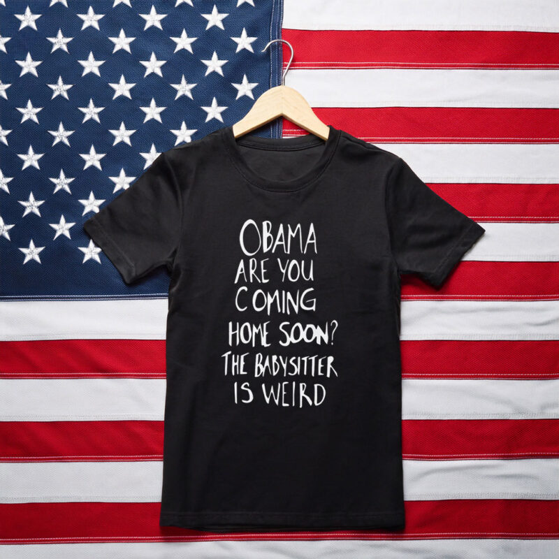 Obama Are You Coming Home Soon Shirt