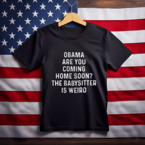 Obama Are You Coming Home Soon Shirt