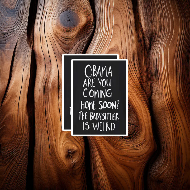 Obama Are You Coming Home Soon Sticker