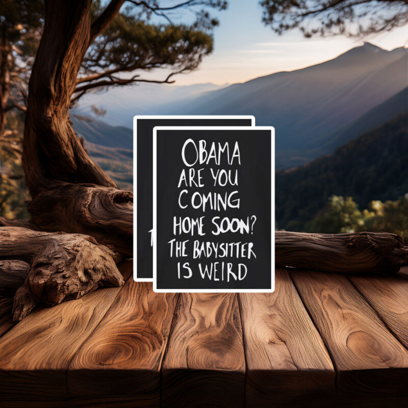 Obama Are You Coming Home Soon Sticker