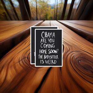 Obama Are You Coming Home Soon Sticker