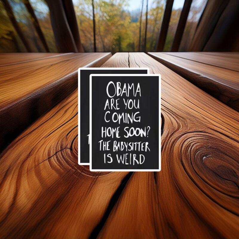 Obama Are You Coming Home Soon Sticker