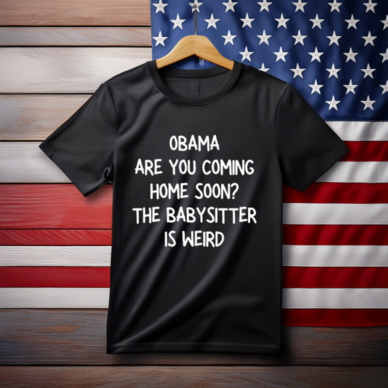 Obama Are You Coming Home Soon T-Shirt 