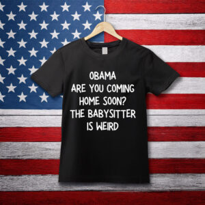 Obama Are You Coming Home Soon T-Shirt 