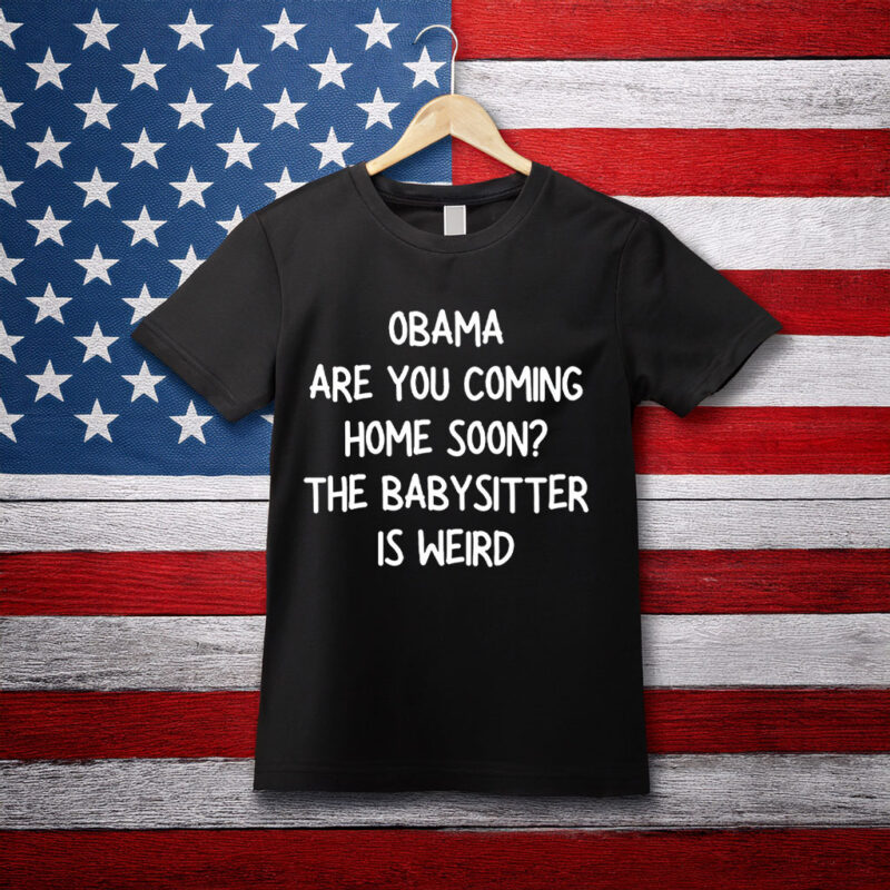 Obama Are You Coming Home Soon T-Shirt 