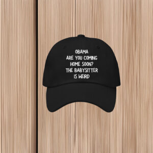 Obama Are You Coming Home Soon hat