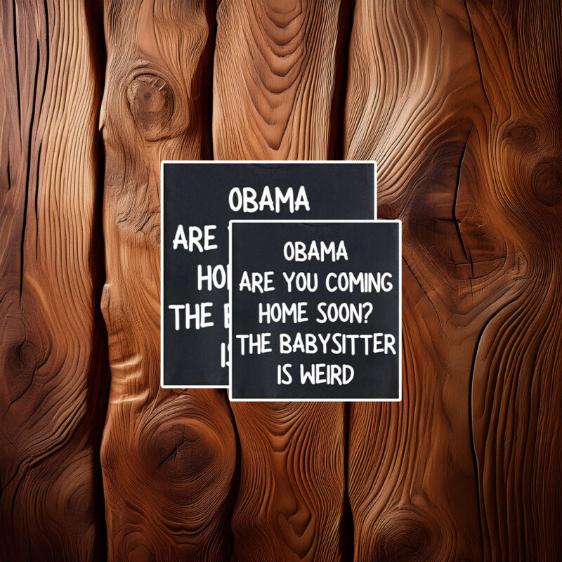 Obama Are You Coming Home Soon sticker