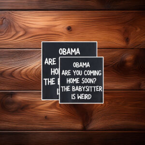 Obama Are You Coming Home Soon sticker