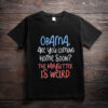 Obama on Babysitting Duty Shirt – Funny Political Meme Tee
