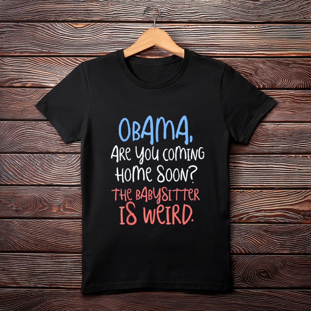 Obama on Babysitting Duty Shirt – Funny Political Meme Tee