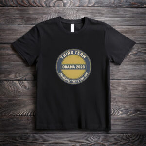 One More Obama Term Shirt – Funny 2028 Election Parody Tee