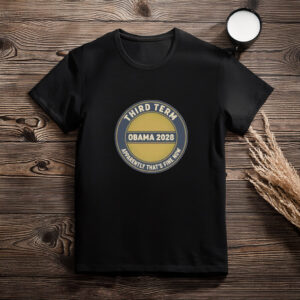 One More Obama Term Shirt – Funny 2028 Election Parody Tee