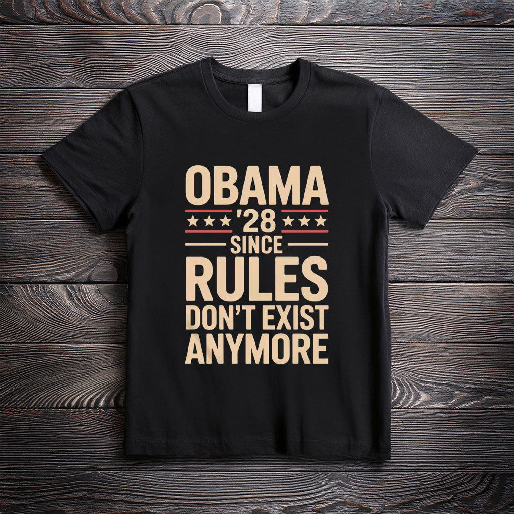 Since Rules Don’t Exist Obama 2028 Shirt – Political Satire Tee