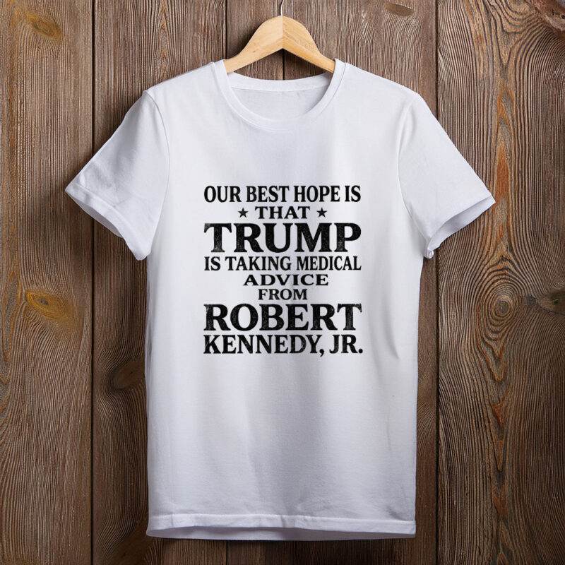 Trump Takes RFK Jr.’s Health Advice Shirt – Dark Political Satire Tee