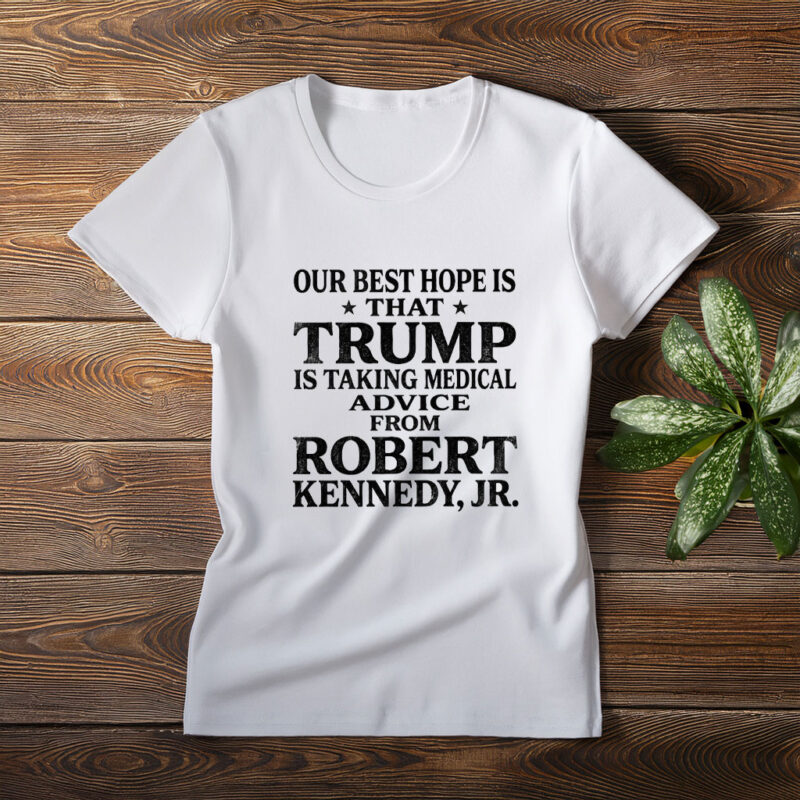 Trump Takes RFK Jr.’s Health Advice Shirt – Dark Political Satire Tee