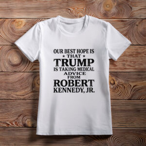 Trump Takes RFK Jr.’s Health Advice Shirt – Dark Political Satire Tee