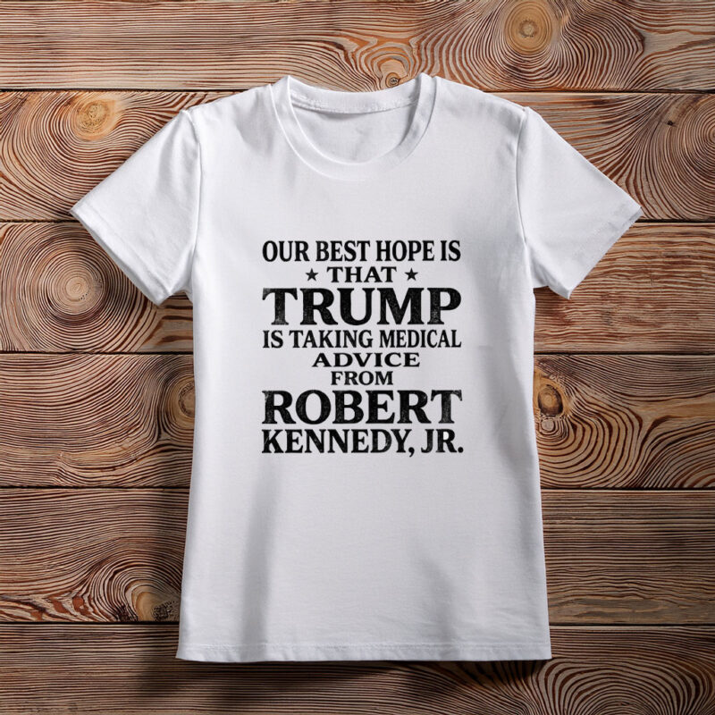Trump Takes RFK Jr.’s Health Advice Shirt – Dark Political Satire Tee