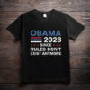 Obama 2028 Rules Don’t Exist Anymore Shirt