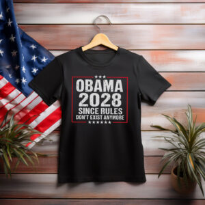 Obama 2028 Since Rules Don’t Exist Anymore Shirt