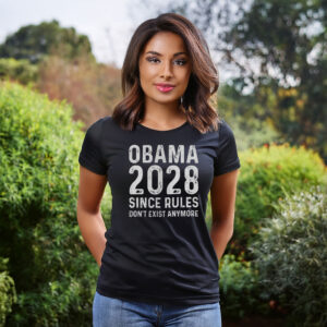 Obama 2028 Since Rules Don't Exist Anymore Tee