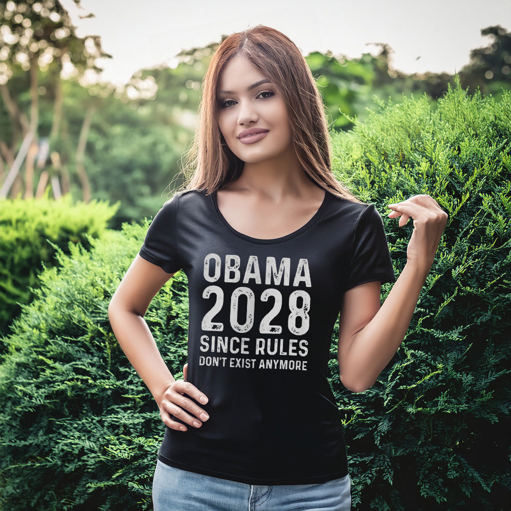 Obama 2028 Since Rules Don’t Exist Anymore Tee